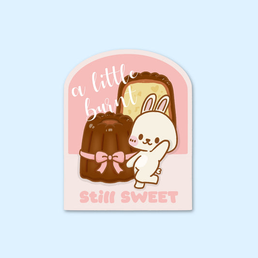 A Little Burnt Still Sweet Matte Sticker